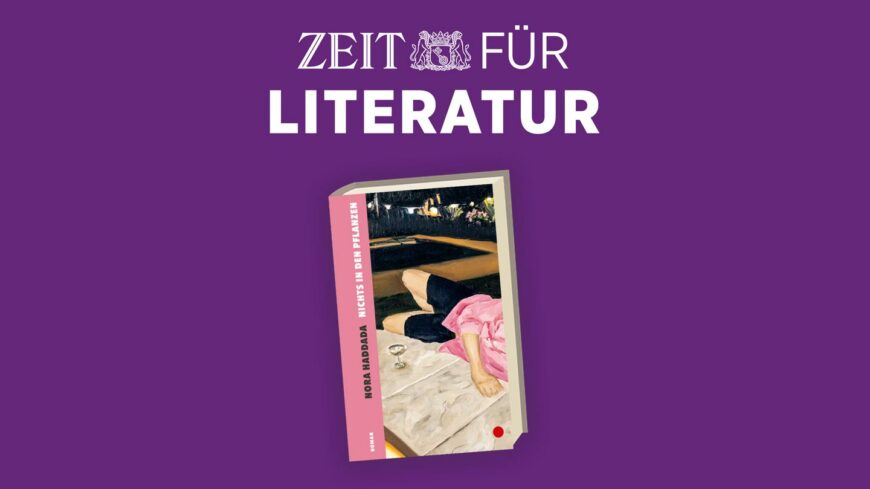 Nora Haddadas Debütroman „Nichts in den Pflanzen“