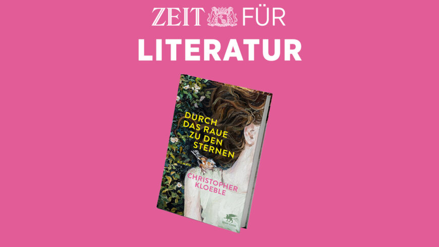 ZEIT für Literatur mit Christopher Kloeble