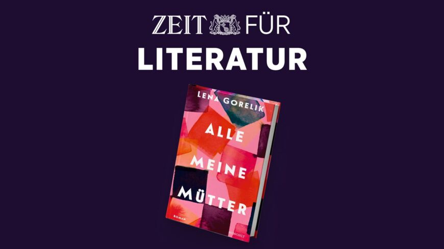 ZEIT für Literatur mit Lena Gorelik